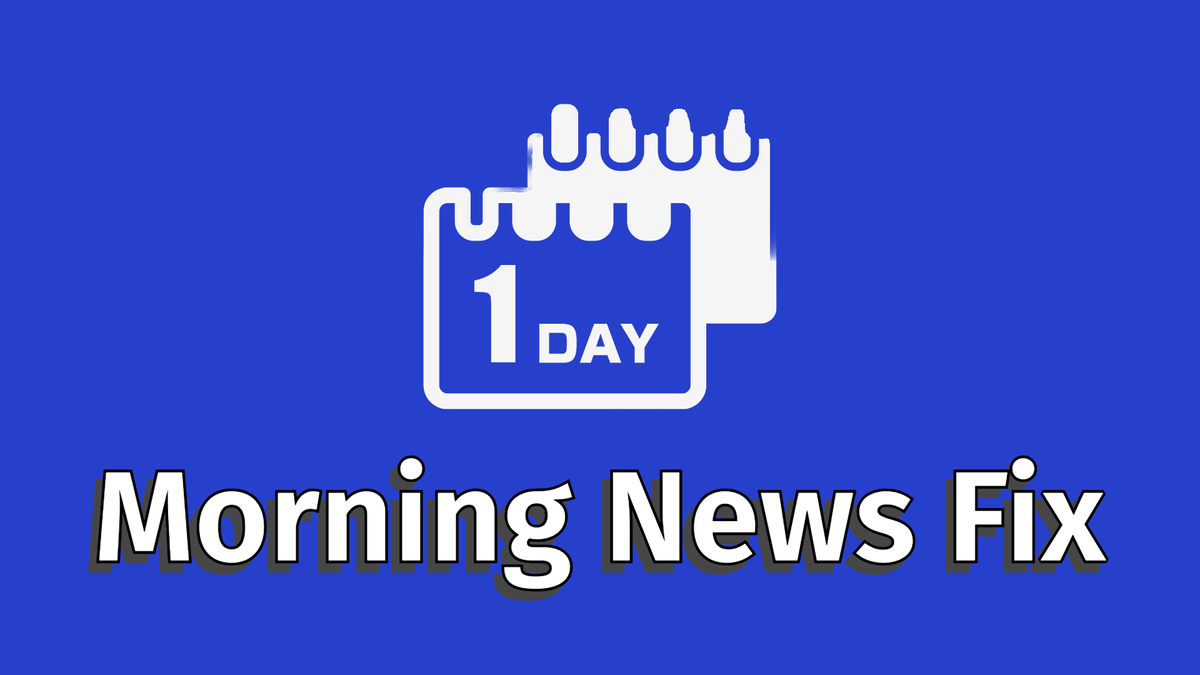 Morning News Fix: One more day Post feature image