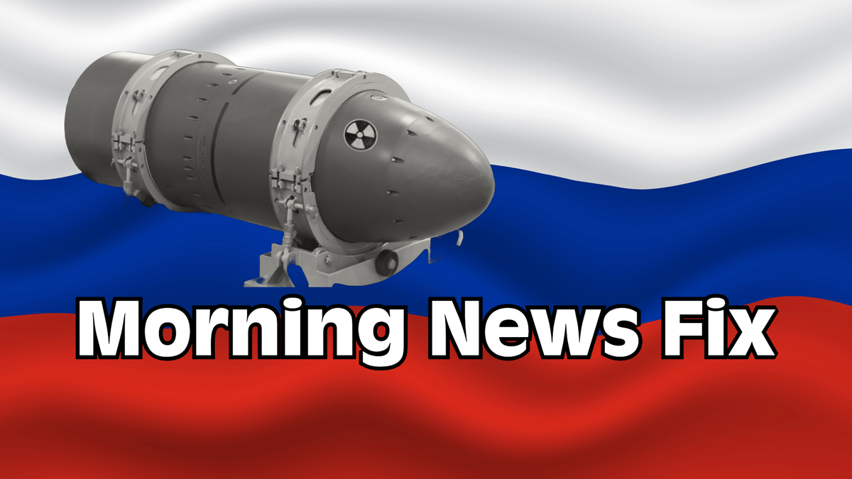 Morning News Fix: Putin's nukes Post feature image