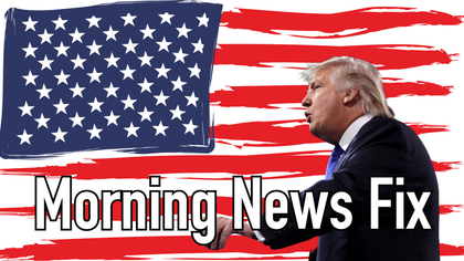 Morning News Fix: Trump triumphs